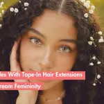 Let Your Hair Do the Talking: Tape In Hair Extension Hairstyles That Exude Femininity